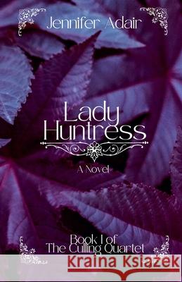 Lady Huntress Jennifer Adair 9781738727070 Skylark & Gale Publishing