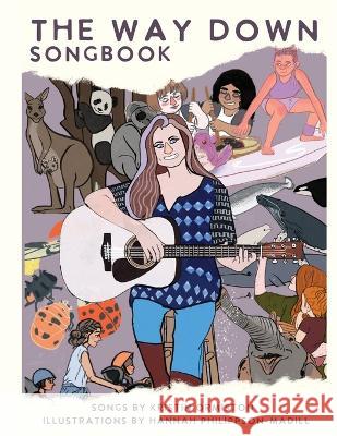 The Way Down Songbook Kristin Ormiston Hannah Philippson-Madill  9781738728602 Ormiston Press