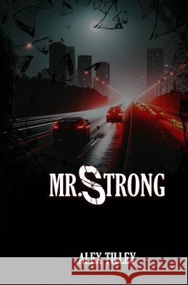 Mr. Strong: A Novella Alex Tilley 9781738735051