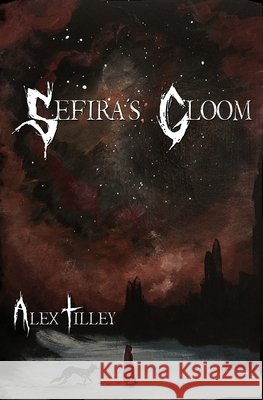 Sefira's Gloom Tilley, Alex 9781738735068