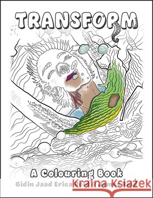 Transform: A Colouring Book Gidin Jaad Erica Reid James Reid 9781738736751