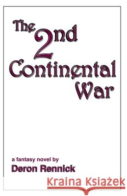 The 2nd Continental War Deron Rennick 9781738740666