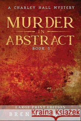 Murder in Abstract: Large Print Brenda Gayle 9781738743438