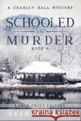 Schooled in Murder: Large Print Brenda Gayle 9781738743445