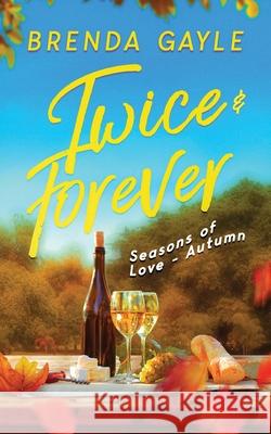 Twice & Forever: Seasons of Love - Autumn Brenda Gayle 9781738743469