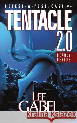 Tentacle 2.0: Deadly Depths Lee Gabel 9781738743698 Frankenscript Press