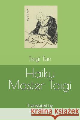 Haiku Master Taigi Earl Trotter Taigi Tan  9781738746613 Peach Blossom Press