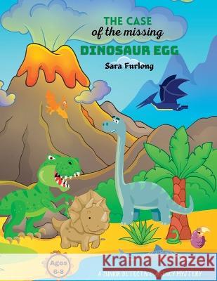 The Case of the Missing Dinosaur Egg Sara Furlong   9781738747221 Junior Detective Agency