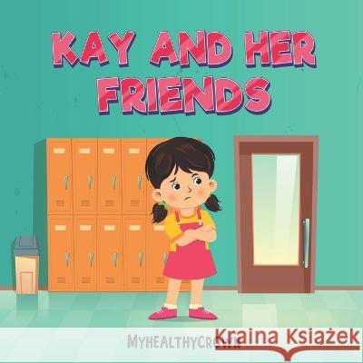 Kay And Her Friends: Kay the bully on the football field Hicham E Myhealthycrown Myhealthycrown 9781738756810 Myhealthycrown