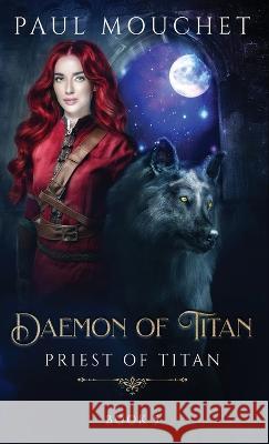 Daemon of Titan: A Fantasy Adventure Paul Mouchet 9781738765324 Paul Mouchet