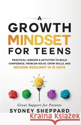 A Growth Mindset for Teens Sydney Sheppard   9781738777211 Pace House