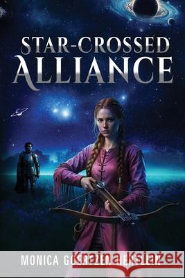 Star-Crossed Alliance Monica Goertze 9781738786329 Monica Goertzen Hertlein