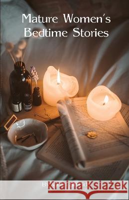 Mature Women's Bedtime Stories Violet Shields   9781738787302 Violet Shields