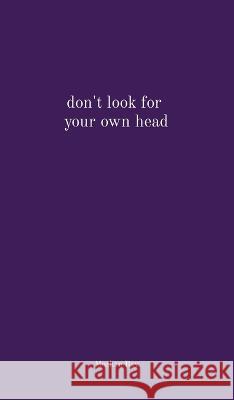 don\'t look for your own head Meghan Bay 9781738803002 Meghan Bay