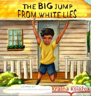 The Big Jump From White Lies Simion Wright Sashana Anderson Monika Marzec 9781738803774