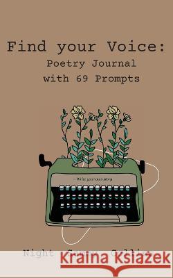 Find your Voice: Poetry Journal with 69 Prompts Night S Collins   9781738809615 Night Sammy Collins