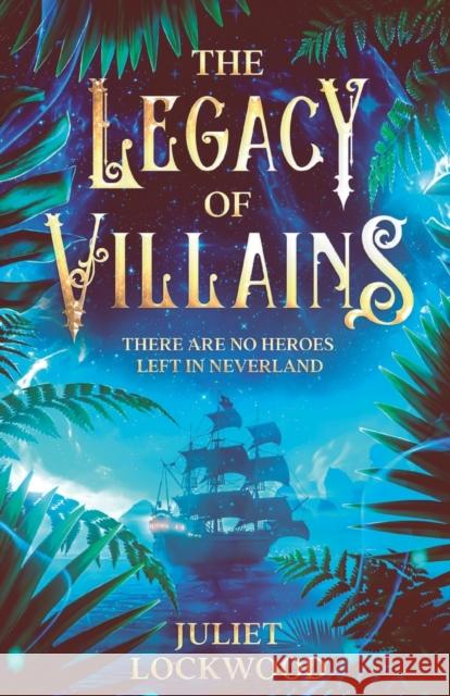 The Legacy of Villains Juliet Lockwood 9781738811601