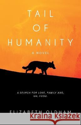 Tail of Humanity Elizabeth Oldham   9781738822607 Doppia Press