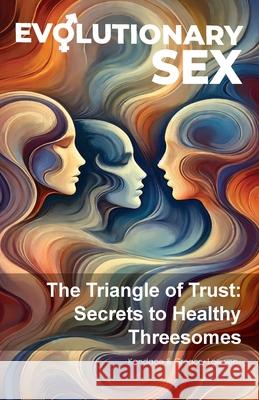 Triangle of Trust: Secrets to Healthy Threesomes Gregory G. Loewen Kandace R. Loewen 9781738827459 Glow and Gazunta Publishing