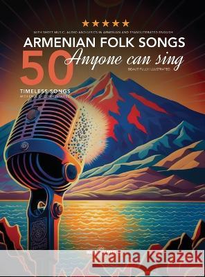 50 Armenian Folk Songs Anyone Can Sing Various Authors   9781738835201 Dudukhouse Inc.