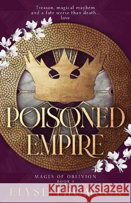 Poisoned Empire Elyse Thomson 9781738842605