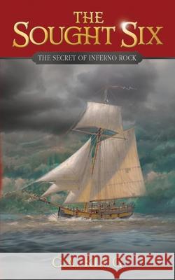 The Sought Six: The Secret of Inferno Rock C. a. Klug 9781738846665 Singing Pony Publishing