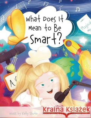 What Does It Mean to Be Smart? Kelly Shuto Dima Mahmoud 9781738853700 Kelly Shuto Books