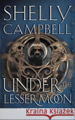 Under The Lesser Moon Shelly Campbell   9781738856800