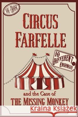 Circus Farfelle and the Case of the Missing Monkey Cordelia Kelly   9781738863341