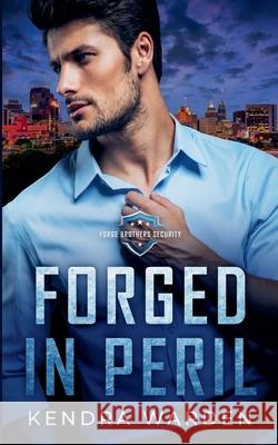 Forged in Peril Kendra Warden 9781738873197