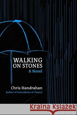 Walking on Stones Chris Handrahan 9781738879236 Christopher Handrahan