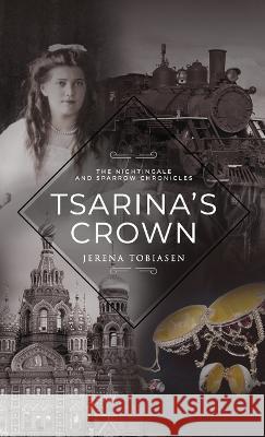 Tsarina\'s Crown Jerena Tobiasen 9781738881710 MS