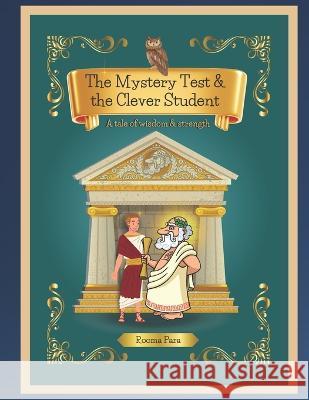 The Mystery Test and the Clever Student: A tale of wisdom and strength Rooma Para   9781738886357 Rooma Para