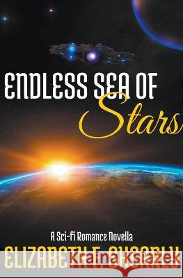 Endless Sea of Stars Elizabeth F Shearly   9781738890026 Elizabeth Shearly