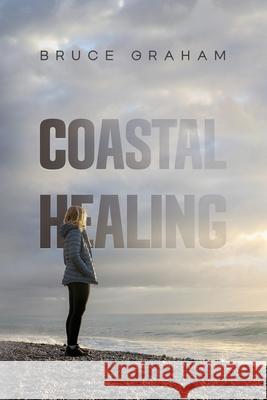 Coastal Healing Bruce Graham Penelope Jackson 9781738899579 Purple Porcupine Publishing