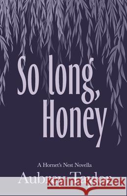 So Long, Honey Aubrey Taylor 9781738913060
