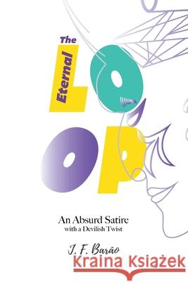 The Eternal Loop J. F. Bar?o 9781738928095 Jose Pereira