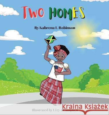 Two Homes (US Version) Kabrena L Robinson Lizy J Campbell  9781738934089 Kabrena Robinson