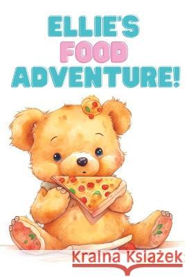 Ellie\'s Food Adventure! Chris Hanson 9781738962501