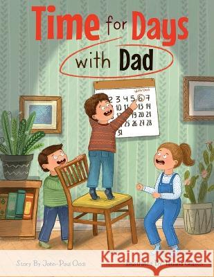 Time for Days with Dad John-Paul Oddi Tatiana Gubich  9781738968107 John-Paul Oddi