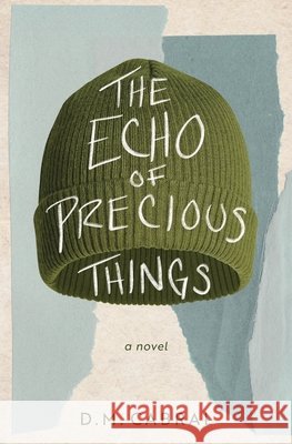 The Echo of Precious Things D. M. Cabral 9781738968329