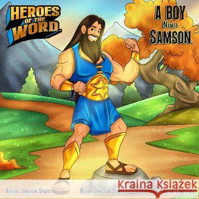 A Boy Named Samson Jonathan C Sparks Jonathan Sparks  9781738994526 Visage Art Publishing