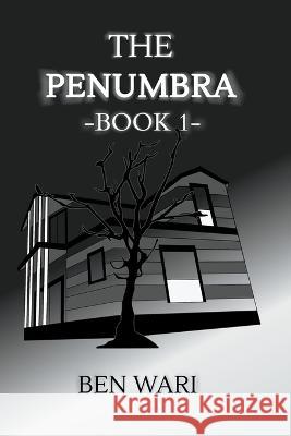 The Penumbra - Book 1 Ben Wari 9781738998319 Ben Wari