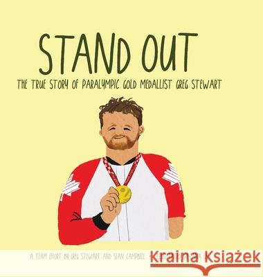 Stand Out: The True Story of Paralympic Gold Medallist Greg Stewart Sean Campbell Greg Stewart Lana Lee 9781739008949