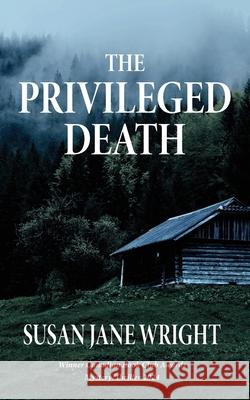 The Privileged Death Susan Jane Wright 9781739038069