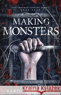 Making Monsters Beronika Keres 9781739044329 Immortal Woods Books