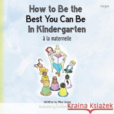 How to Be the Best You Can Be in Kindergarten (Franglias) Meg Unger Christine Wylie  9781739056469 Little Hands Big Hearts