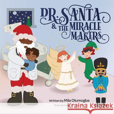 Dr.Santa & The Miracle Makers Mila Olumogba Zahira Sarwar  9781739064501 Colour Me Christmas