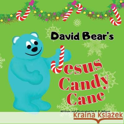 David Bear's Jesus Candy Cane Elizabeth P. Wilson 9781739065591 Studio Rizpah