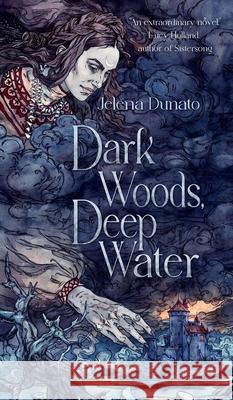 Dark Woods, Deep Water Jelena Dunato 9781739091866